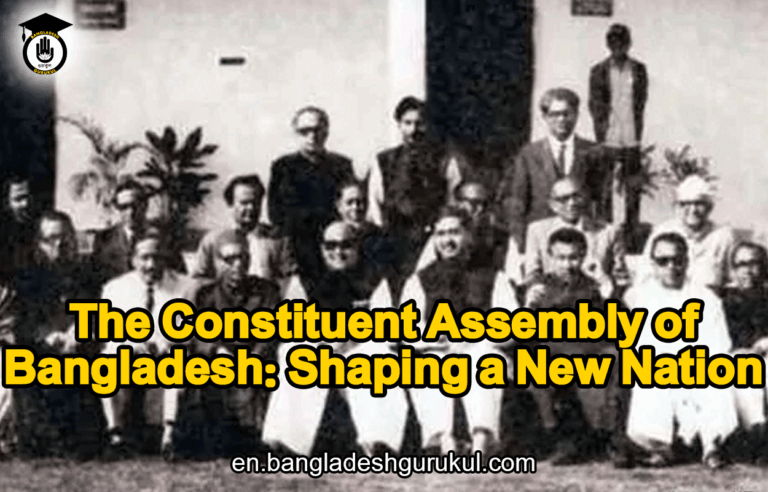The Constituent Assembly of Bangladesh: Shaping a New Nation