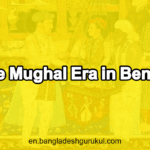 The Mughal Era in Bengal