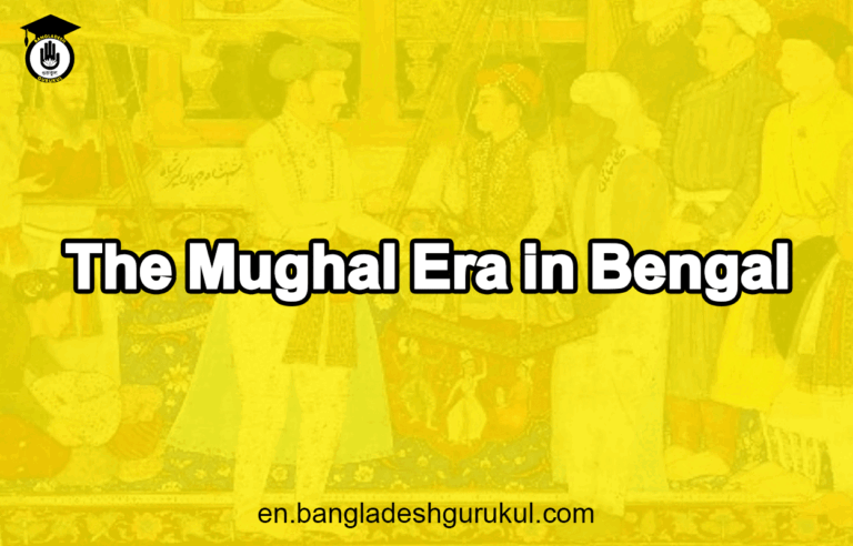 The Mughal Era in Bengal